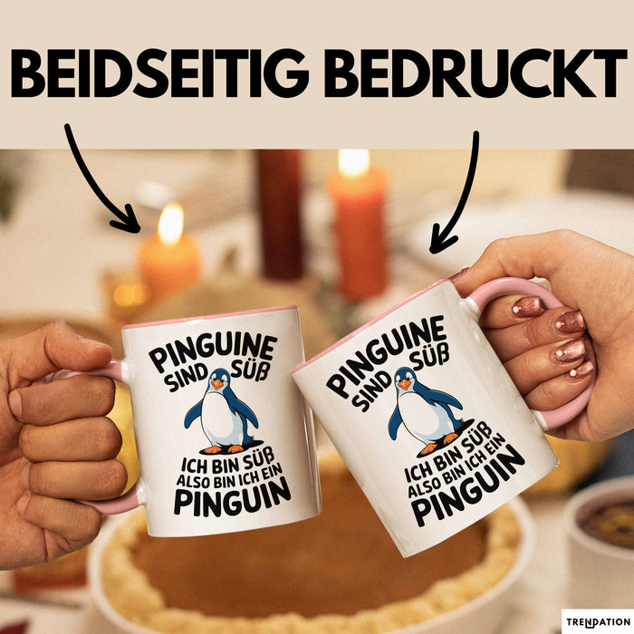 Sarkastischer Pinguin Tasse Geschenk Lustige Geschenkidee Spruch Pinguine Sind Süß Ich Bin Süß Also Bin Ich Ein Pinguin Rosa Trendation