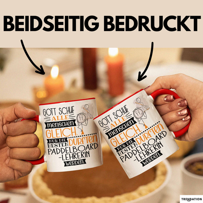Paddelboard-Lehrerin Geschenk Becher Tasse Gott Schuf Alle Menschen Gleich Nur Die Besten Durfeten Paddelboard-Lehrerin Werden Geschenkidee Lustig Rot Trendation