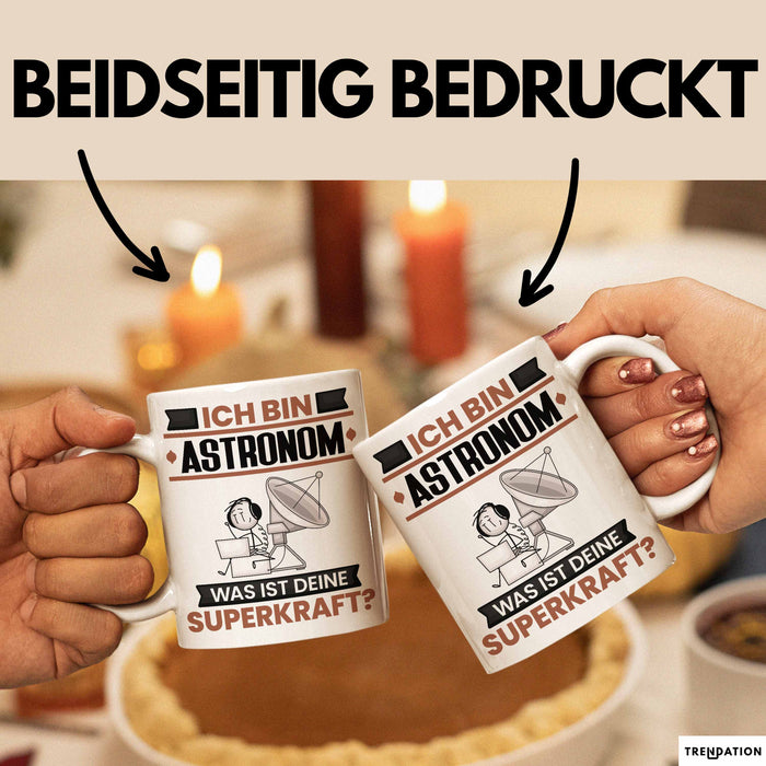Astronom Tasse Geschenk für Astronom Geburtstag Lustiger Spruch Kaffee-Becher Was Ist Deine Superkraft Weiß Trendation