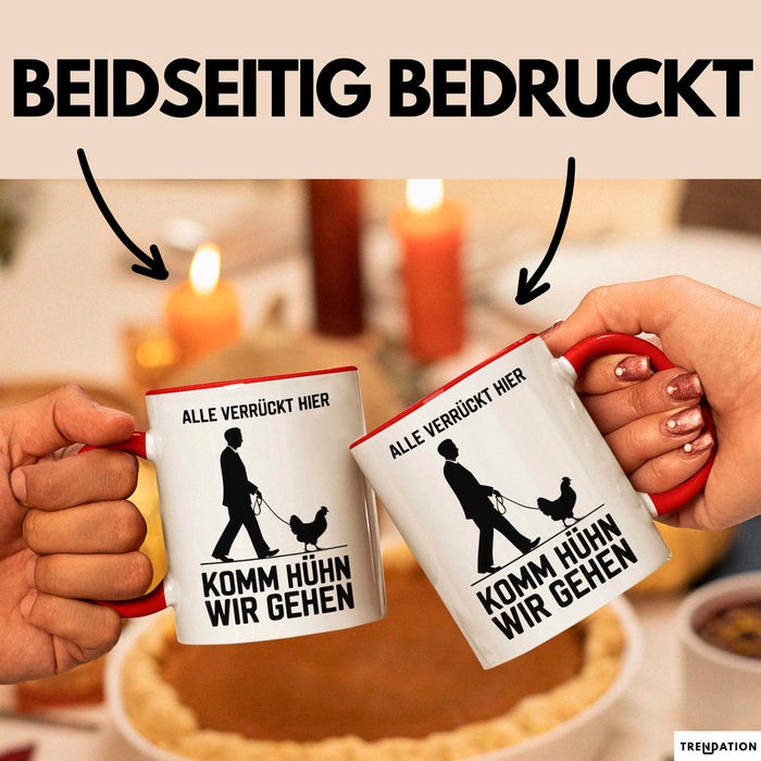 Huhn Tier Bauer Tasse Becher Geschenk Lustige Geschenkidee Spruch Alle Verrückt Hier Komm Huhn Wir Gehen Rot Trendation