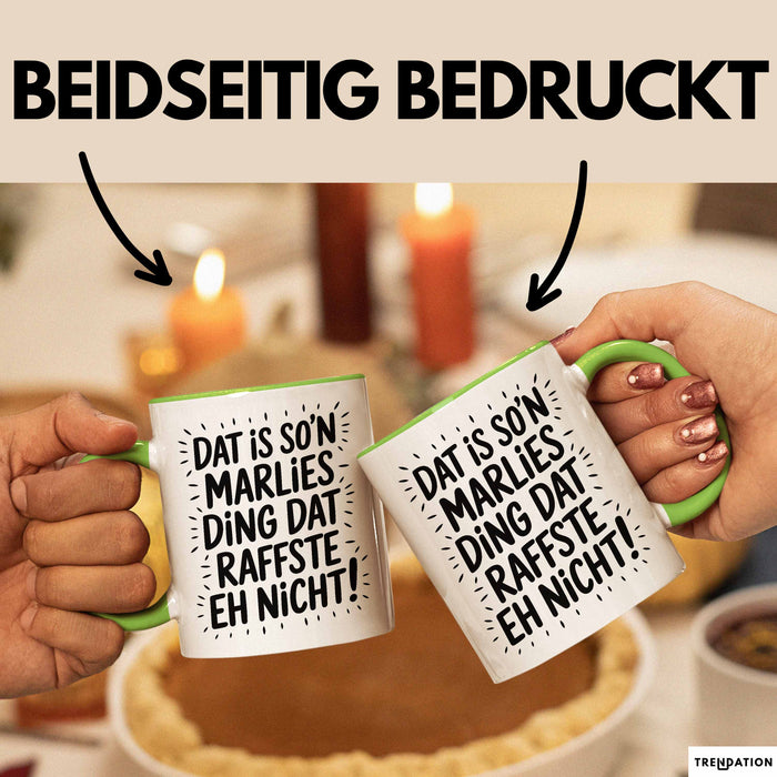 Marlies Tasse Geschenk Dat Is So'n Marlies Ding Dat Raffste Eh Nicht Geschenkidee Becher mit Name Grün Trendation