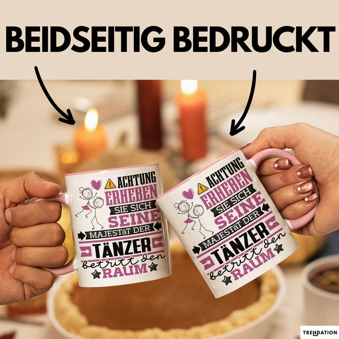 Tänzer Geschenk Tasse Lustiger Spruch Erheben Sie Sich Der Tänzer Betritt den Raum Rosa Trendation