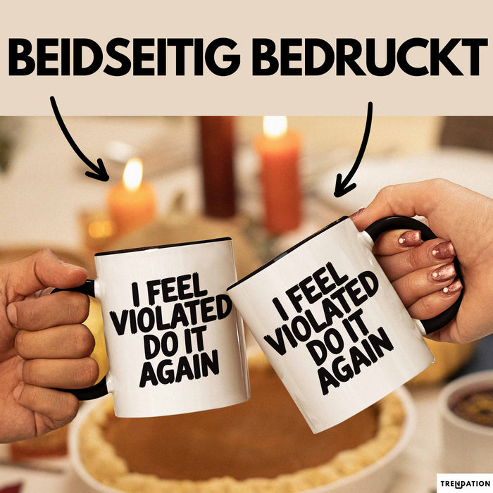 Sarkastischer Sarkasmus Tasse Geschenk Lustige Geschenkidee Spruch Ich Bin Verletzt Mach Es Noch Einmal Trendation