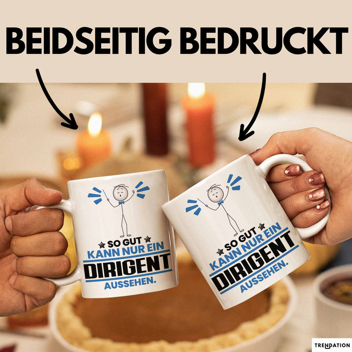 Dirigent Geschenk Tasse So Gut Kann Nur Ein Dirigent Aussehen Geschenkidee Kaffee-Becher Weiß Trendation