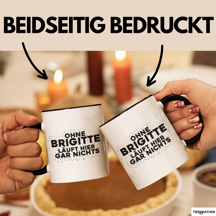 Brigitte Tasse Ohne Brigitte Laeuft Hier Gar Nichts Geschenk
