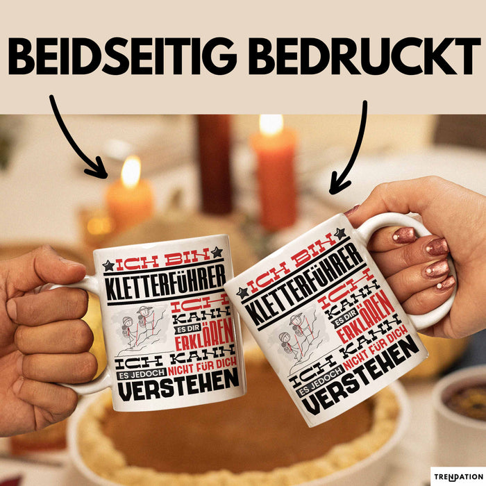 Kletterführer Geschenk Kaffee-Tasse Geschenkidee für Kletterführer Ich Bin Kletterführer Ich Kann Es Dir Erklären Jedoch Nicht Für Dich Verstehen Spruch Lustig Weiß Trendation