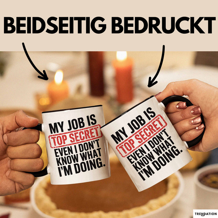 Job Tasse Geschenk My Job Is Top Secret Geschenkidee Lustig Beruf Schwarz Trendation