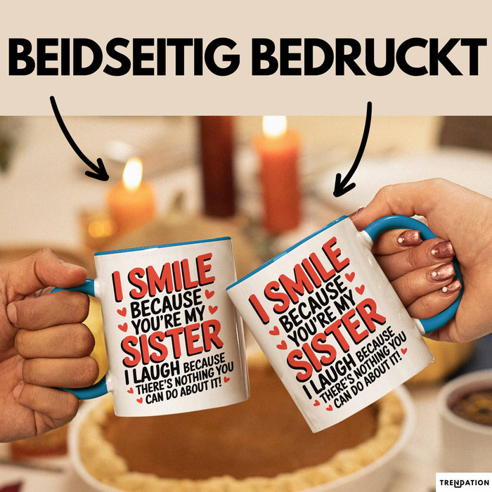 Schwester Tasse Geschenk I Smile Because Youre My Sister Geschenkidee Blau Trendation