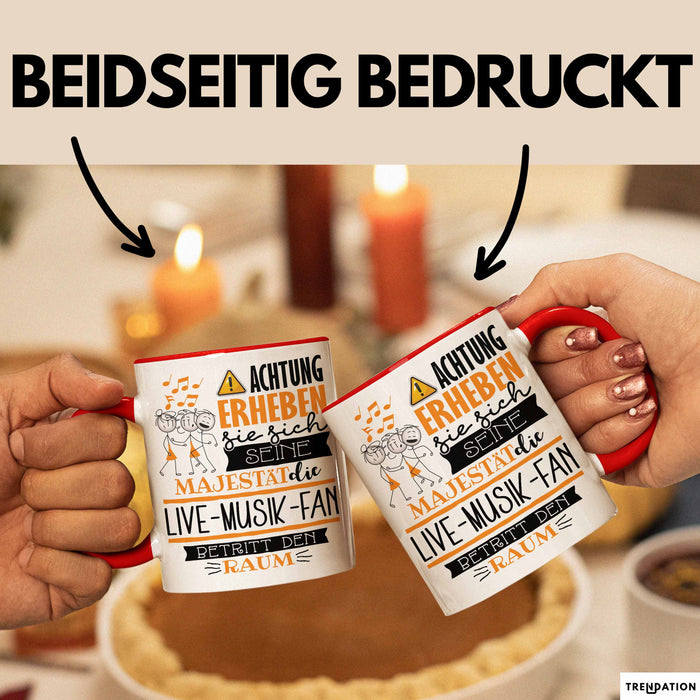 Live-Musik-Fan Tasse Geschenk Lustiger Spruch Bitte Erheben Sie Sich Seine Majestät Die Live-Musik-Fan Betritt Den Raum Rot Trendation