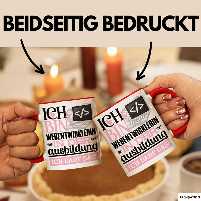 Webentwicklerin Ausbildung Start Geschenk Tasse Ich Bin Webentwicklerin In Der Ausbildung Ich Darf Das Kaffee-Becher Geschenkidee Rot Trendation