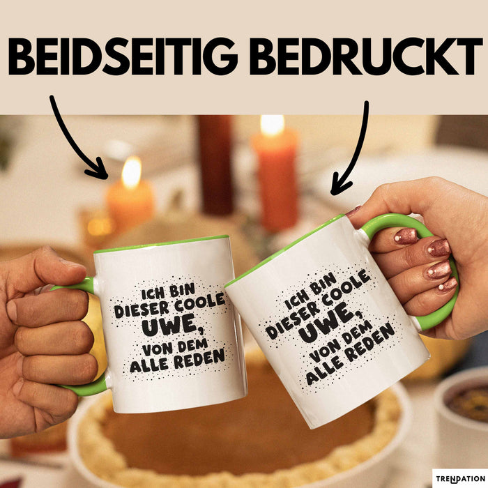 Uwe Tasse Ich Bin Dieser Coole Uwe, Von Dem Alle Reden Geschenk
