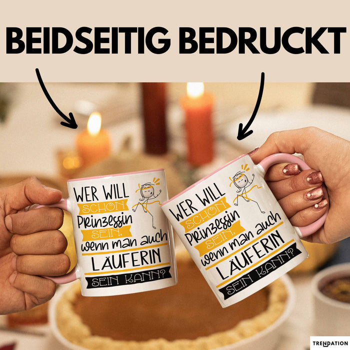 Läuferin Tasse Geschenk Spruch Wer Will Schon Prinzessin Sein Wenn Man Auch Läuferin Sein Kann Rosa Trendation