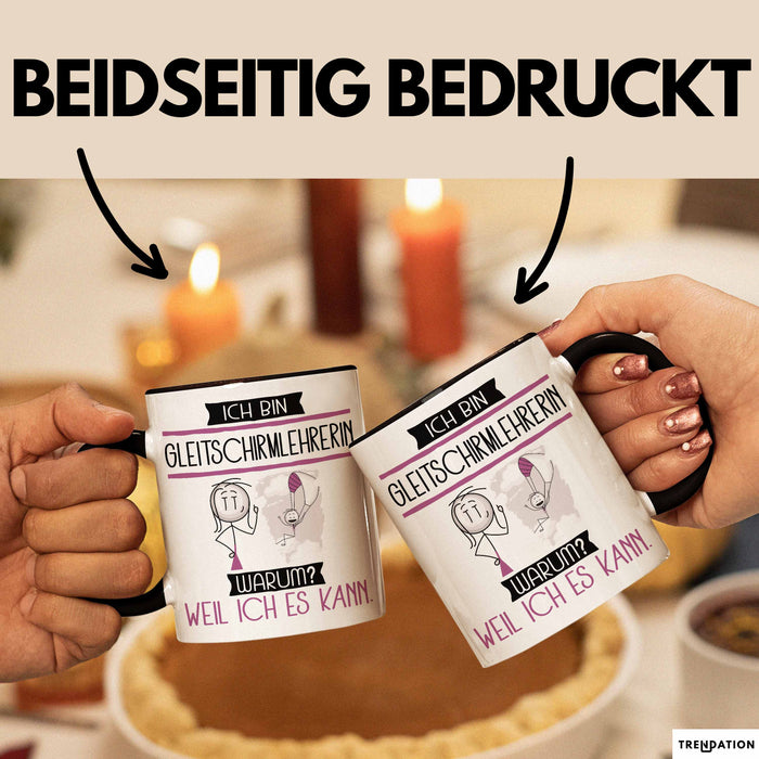 Gleitschirmlehrerin Tasse Geschenk Ich Bin Gleitschirmlehrerin Warum Weil Ich Es Kann Geschenkidee Geburtstag Trendation