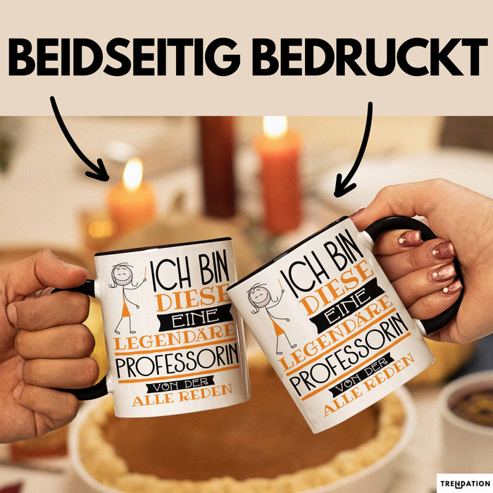Professorin Tasse Geschenk Ich Bin Diese Eine Legendäre Professorin Von Der Alle Reden Geschenkidee Geburtstag Weihnachten Trendation