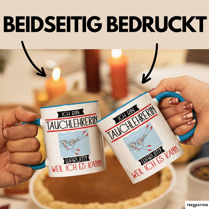 Tauchlehrerin Tasse Geschenk Ich Bin Tauchlehrerin Warum Weil Ich Es Kann Geschenkidee Geburtstag Blau Trendation