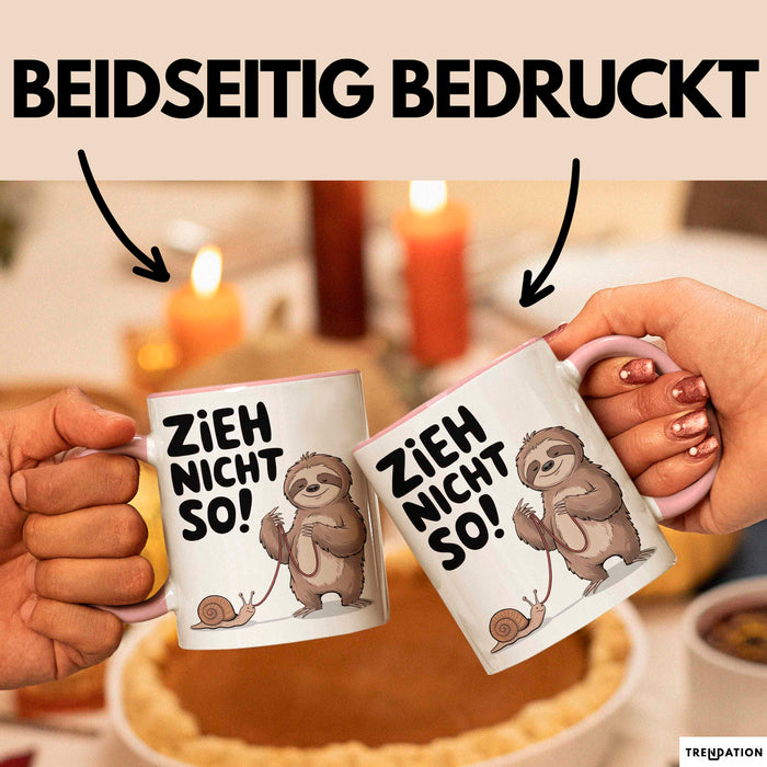 Faules Faultier Schnecke Tasse Geschenk Lustige Geschenkidee Zieh Nicht So Rosa Trendation