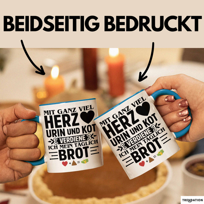 Krankenschwester Pflege Geschenk Tasse Mit Ganz Viel Herz Urin Und Kot Verdiene Ich Mein Täglich Brot Geschenkidee Kaffee-Becher Blau Trendation