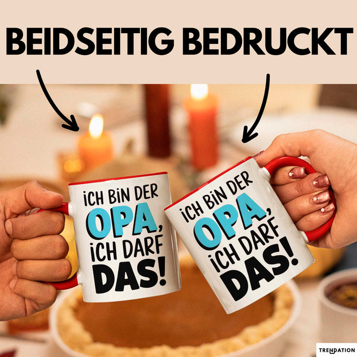 Opa Großvater Tasse Becher Geschenk Lustige Geschenkidee Spruch Ich Bin Der Opa Ich Darf Das Rot Trendation