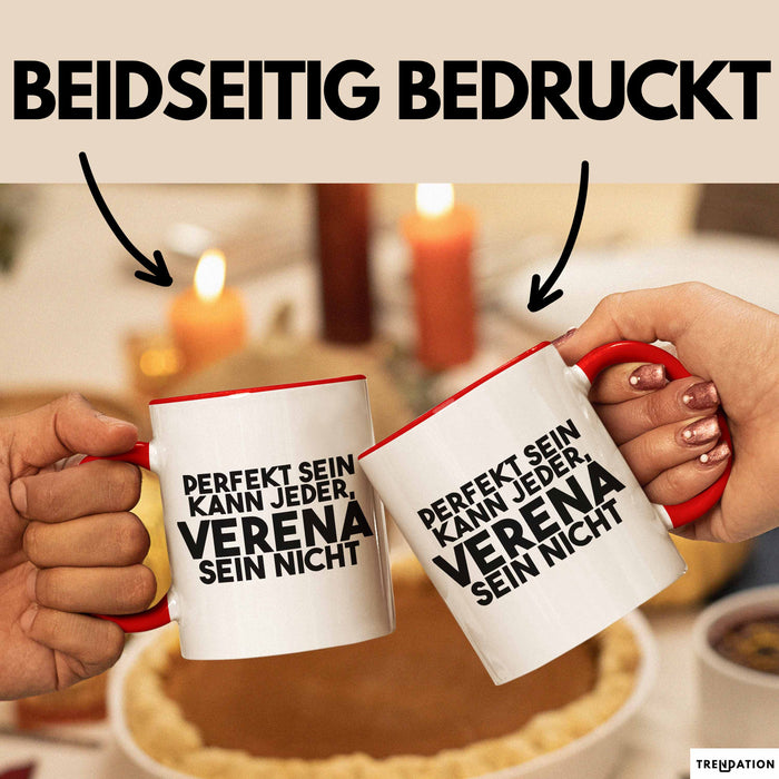 Verena Tasse Perfekt Sein Kann Jeder, Verena Sein Nicht Geschenk Rot Trendation