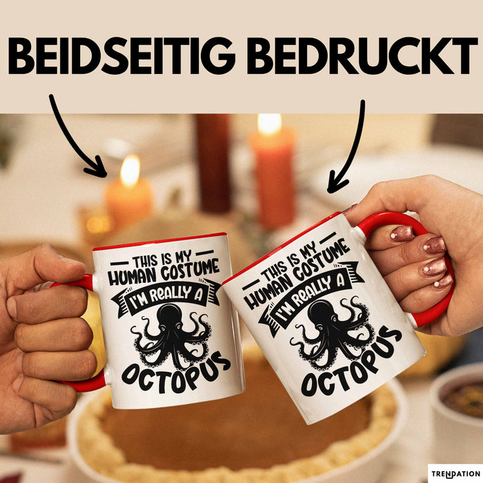 Oktopus Tasse Geschenk This Is My Human Custume Im Really A Octopus Becher Rot Trendation
