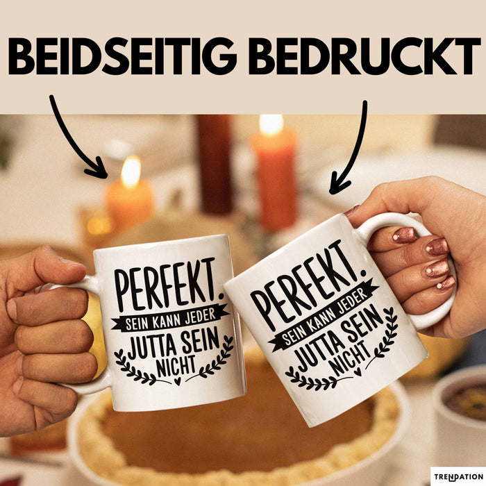 Jutta Tasse Geschenk Perfekt Sein Kann Jeder Geschenkidee Geburtstag Weiß Trendation