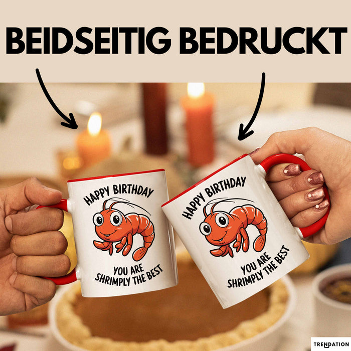 Geburtstagsfeier Garnele Tasse Geschenk Lustige Geschenkidee Spruch Alles Gute Zum Geburtstag Du Bist Shrimply Der Beste Rot Trendation