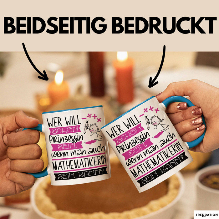 Mathematikerin Tasse Geschenk Spruch Wer Will Schon Prinzessin Sein Wenn Man Auch Mathematikerin Sein Kann Blau Trendation