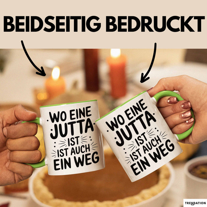 Jutta Tasse Geschenk Wo Eine Jutta Ist Ist Auch Ein Weg Geschenkidee Becher mit Name Grün Trendation