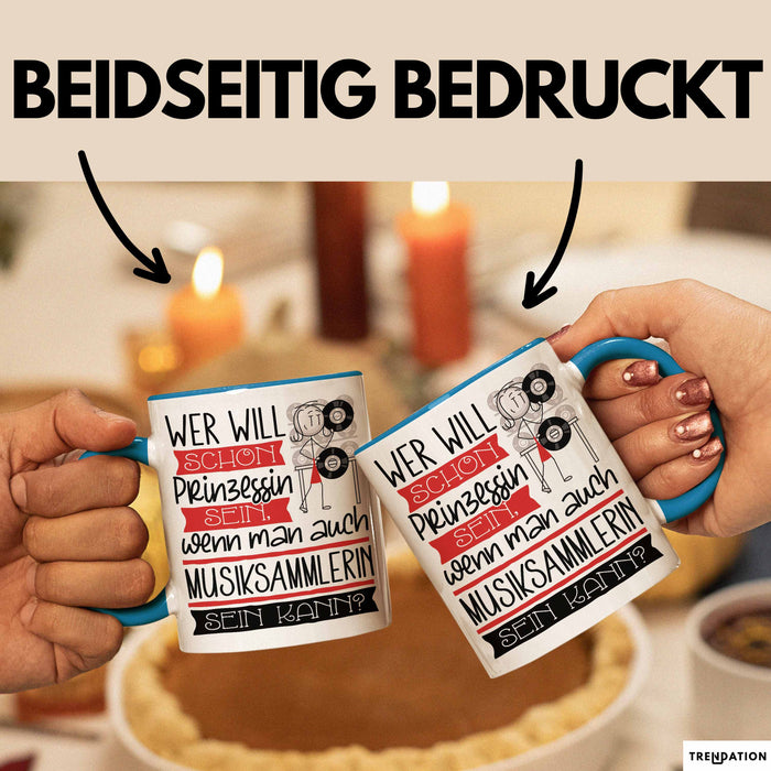 Musiksammlerin Tasse Geschenk Spruch Wer Will Schon Prinzessin Sein Wenn Man Auch Musiksammlerin Sein Kann Blau Trendation