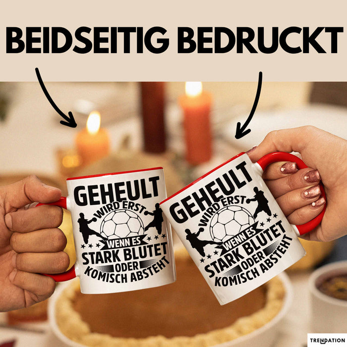 Handball Geschenk Tasse Geschenkidee Handball-Spieler Handballspielerin Mädchen Jungs Kaffee-Becher Geheult Wird Erst Wenn Es Stark Rot Trendation