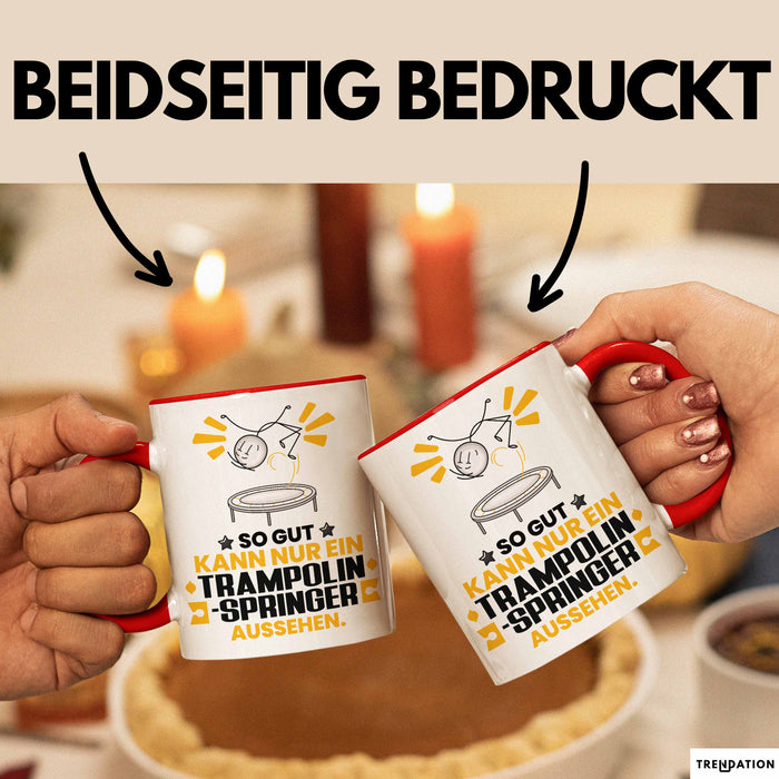Trampolinspringer Geschenk Tasse So Gut Kann Nur Ein Trampolinspringer Aussehen Geschenkidee Kaffee-Becher Rot Trendation