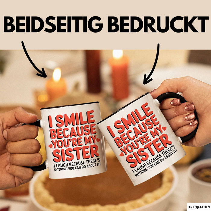 Schwester Tasse Geschenk I Smile Because Youre My Sister Geschenkidee Schwarz Trendation