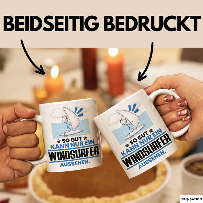 Windsurfer Geschenk Tasse So Gut Kann Nur Ein Windsurfer Aussehen Geschenkidee Kaffee-Becher Weiß Trendation