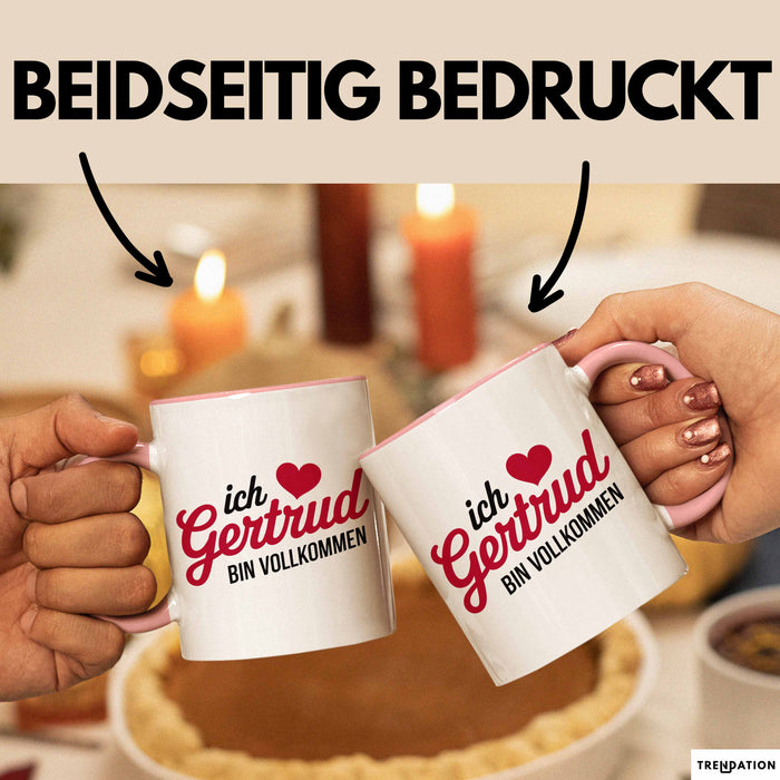 Gertrud Tasse Geschenk Ich Bin Vollkommen Gertrud Geschenkidee Geburtstag Rosa Trendation