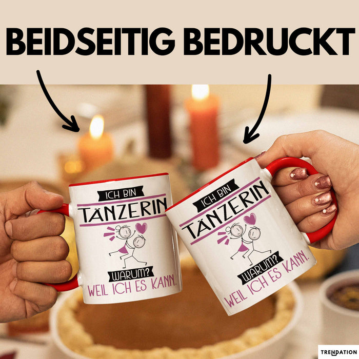 Tänzerin Tasse Geschenk Ich Bin Tänzerin Warum Weil Ich Es Kann Geschenkidee Geburtstag Rot Trendation