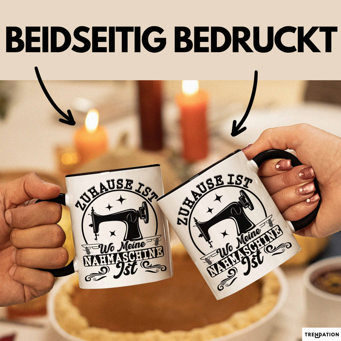 Nähen Geschenk Tasse Geschenkidee Frauen Zuhause Ist Wo Meine Nähmaschine Steht Schwarz Trendation