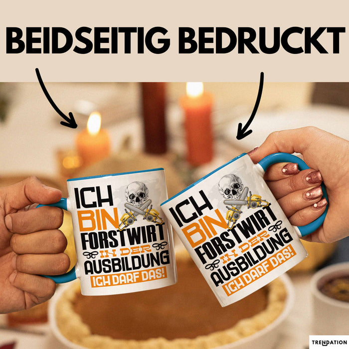 Forstwirt Ausbildung Tasse Geschenk Ich Bin Forstwirt In Der Ausbildung Ich Darf Das Geschenkidee Spruch Blau Trendation