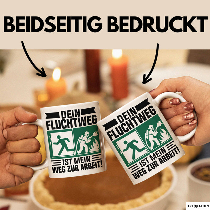 Feuerwehrmann Tasse Geschenk Dein Fluchtweg Ist Mein Weg Zur Arbeit Geschenkidee Becher Weiß Trendation
