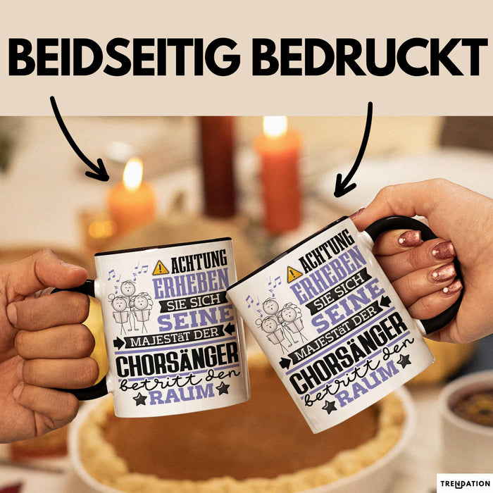 Chorsänger Geschenk Tasse Lustiger Spruch Erheben Sie Sich Der Chorsänger Betritt den Raum Schwarz Trendation