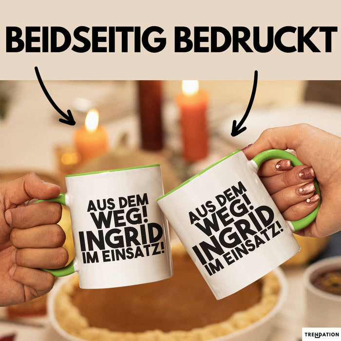 Ingrid Tasse Aus Dem Weg! Ingrid Im Einsatz! Geschenk