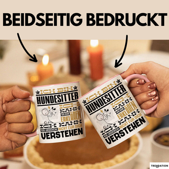 Hundesitter Geschenk Kaffee-Tasse Geschenkidee für Hundesitter Ich Bin Hundesitter Ich Kann Es Dir Erklären Jedoch Nicht Für Dich Verstehen Spruch Lustig Rosa Trendation