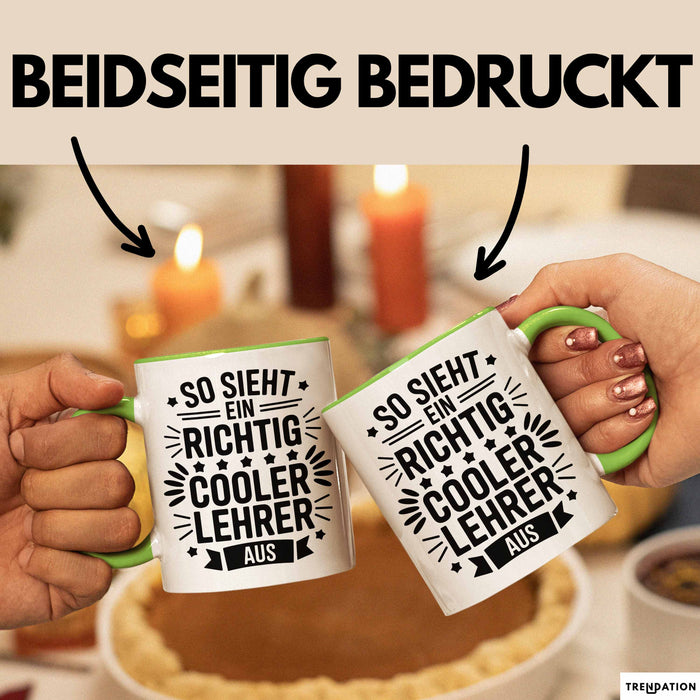 Lehrer Unterricht Wertschätzung Tasse Geschenk Lustige Geschenkidee Spruch So Sieht Ein Richtig Cooler Lehrer Aus Grün Trendation