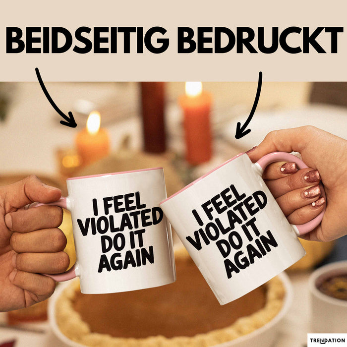 Sarkastischer Sarkasmus Tasse Geschenk Lustige Geschenkidee Spruch Ich Bin Verletzt Mach Es Noch Einmal Rosa Trendation