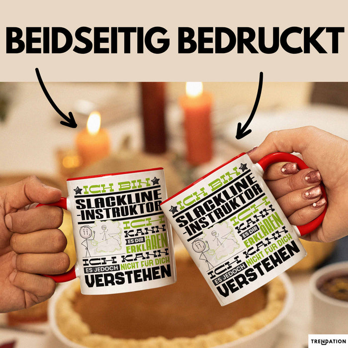 Slackline-Instruktor Geschenk Kaffee-Tasse Geschenkidee für Slackline-Instruktor Ich Bin Slackline-Instruktor Ich Kann Es Dir Erklären Jedoch Nicht Für Dich Verstehen Spruch Lustig Rot Trendation