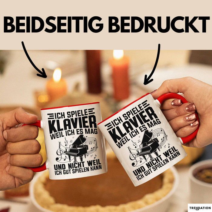 Klavier-Spieler Tasse Geschenk Ich Spiele Klavier Weil Iches Mag Und Nicht Weil Ich Gut Spielen Kann Becher Rot Trendation