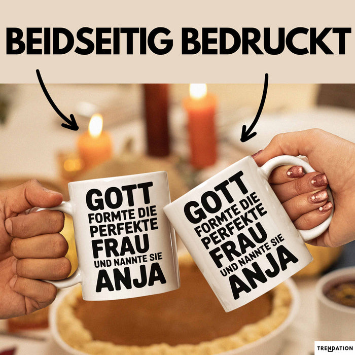 Anja Tasse Geschenk Gott Formte Die Perfekte Frau Anja Geschenkidee Weiß Trendation