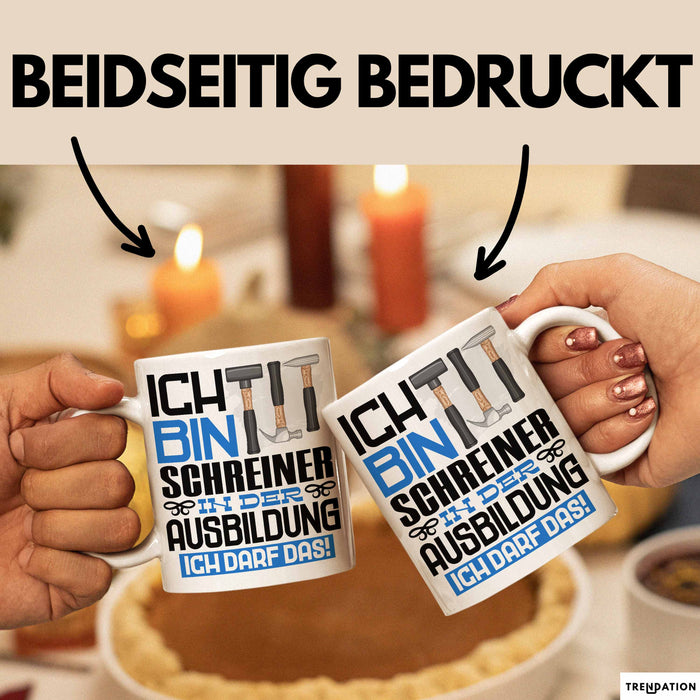 Schreiner Ausbildung Tasse Geschenk Ich Bin Schreiner In Der Ausbildung Ich Darf Das Geschenkidee Spruch Weiß Trendation