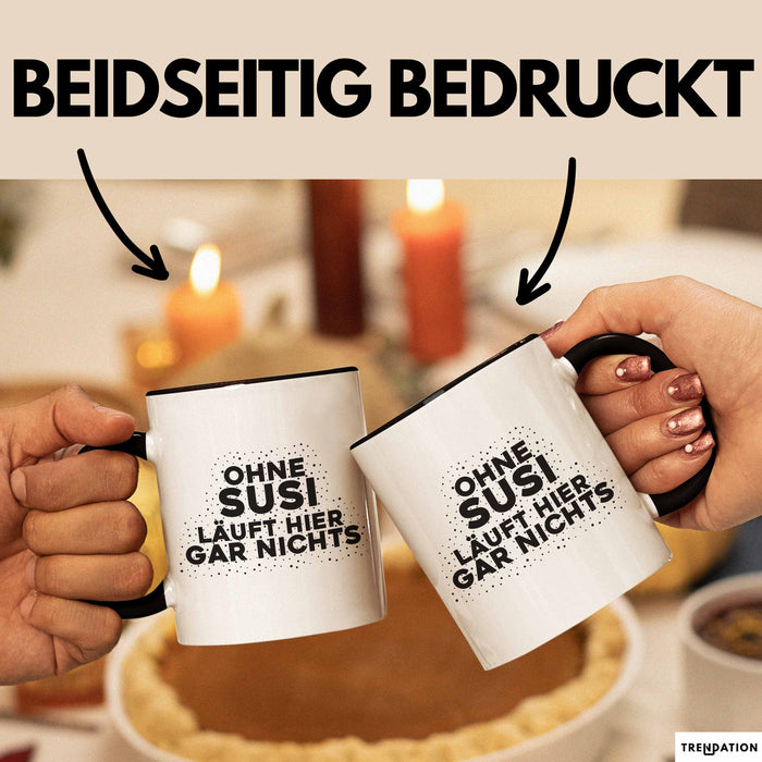 Susi Tasse Ohne Susi Laeuft Hier Gar Nichts Geschenk Schwarz Trendation