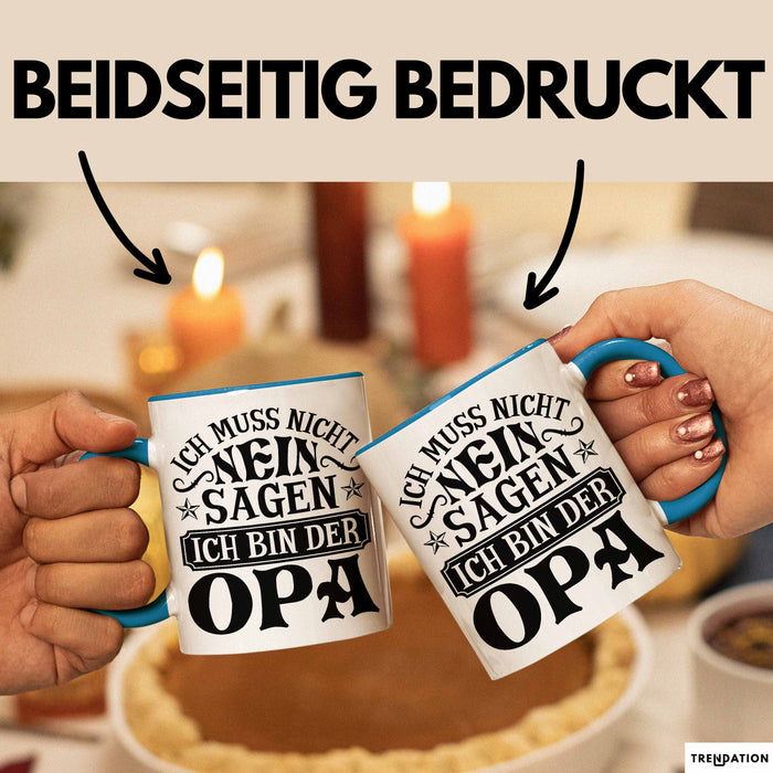 Opa Tasse Geschenk Bester Opa Geschenkidee Kaffee-Becher Geburtstag Ich Muss Nicht Nein Sagen Ich Bin Der Opa Blau Trendation