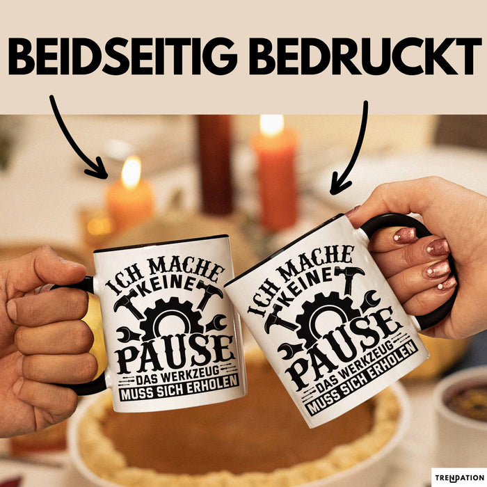 Handwerker Geschenk Tasse Ich Mache Keine Pause Das Werkzeug Muss Sich Erholen KFZ Mechaniker Hausmeister Elektroniker Anlagenmechaniker Schwarz Trendation